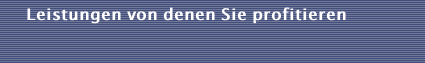 Leistungen von denen Sie profitieren